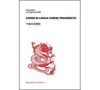Corso di lingua cinese progredito. Con File audio formato MP3
