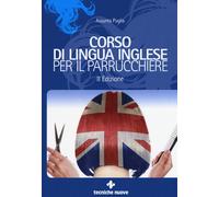 Corso di lingua inglese per il parrucchiere [Paperback] Puglia, Assunta