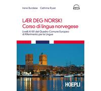 Corso di lingua norvegese. Livelli A1-B1 del quadro comune Europeo di riferimento per le lingue. Con tracce Audio formato MP3 scaricabili online