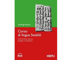 CORSO DI LINGUA SWAHILI - MARTINI GIANLUIGI - HOEPLI