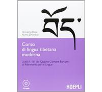 Corso di lingua tibetana moderna. Livelli A1-B1 del quadro comune Europeo di riferimento per le lingue. Con CD-ROM
