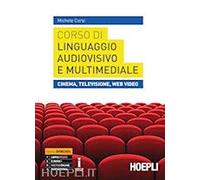 CORSO DI LINGUAGGIO AUDIOVISIVO E MULTIMEDIALE - (9788820378868) + Materiali didattici - Rebillo