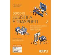 CORSO DI LOGISTICA E TRASPORTI 2 - DALLARI FABRIZIO, COSSU ELENA - HOEPLI