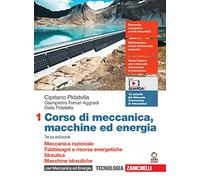Corso di meccanica, macchine ed energia. Per gli Ist. tecnici industriali. Con Contenuto digitale (fornito elettronicamente). Meccanica razionale. ... Idraulica. Macchine idrauliche (Vol. 1)