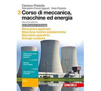 Corso di meccanica, macchine ed energia. Per gli Ist. tecnici industriali. Con e-book. Meccanica applicata-Macchine motrici endotermiche-Macchine operatrici-Energia nucleare (Vol. 3)