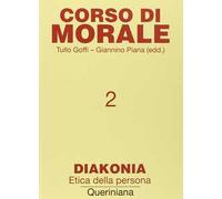 Corso di morale. Vol. 2: Diakonia. Etica della persona