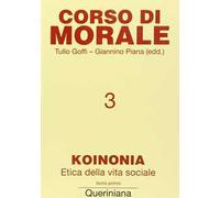Corso di morale. Vol. 3: Koinonia. Etica della vita sociale (1).