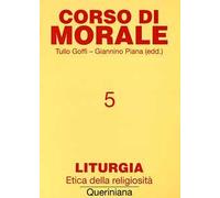 Corso di morale. Vol. 5: Liturgia. Etica della religiosità