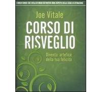 Corso di risveglio. Diventa artefice della tua felicità