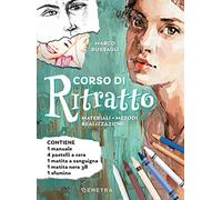 Corso di ritratto. Materiali, metodi, realizzazioni. Con 4 pastelli a cera, 1 matita a sanguigna, 1 matita nera 3B, 1 sfumino