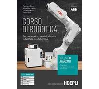 CORSO DI ROBOTICA B - AVANZATO. PROGETTARE E PROGRAMMARE ISOLE ROBOTIZZATE - (9788836003372) + Materiali didattici - Rebillo