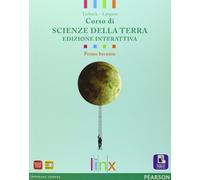 Corso di scienze della terra. Ediz. interattiva. Per il biennio delle Scuole superiori. Con e-book. Con espansione online