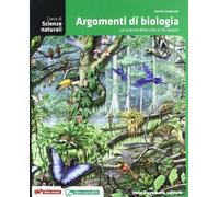 Corso di scienze naturali. Argomenti di biologia. Per le Scuole superiori. Con espansione online