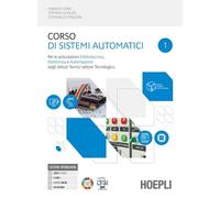 Corso di sistemi automatici. Per le articolazioni elettrotecnica, elettronica e automazione. Per gli Ist. tecnici industriali. Con e-book. Con espansione online (Vol. 1)