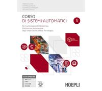 Corso di sistemi automatici. Per le articolazioni elettrotecnica, elettronica e automazione. Per gli Ist. tecnici settore tecnologico. Con e-book. Con espansione online (Vol. 3)