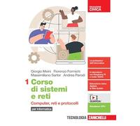 Corso di sistemi e reti. Per le Scuole superiori. Con e-book. Con espansione online. Computer, reti e protocolli (Vol. 1)