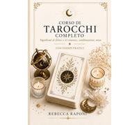 CORSO DI TAROCCHІ COMPLETO: Significati al dritto e al rovescio, combinazioni, stese