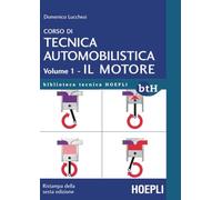 Corso di tecnica automobilistica. Vol. 1: Il motore.