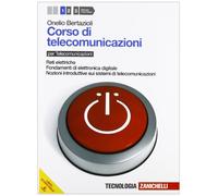 Corso di telecomunicazioni. Per le Scuole superiori. Con espansione online. Reti elettriche-Fondamenti di elettronica digitale-Nozioni introduttive sui sistemi di telecomunicazioni (Vol. 1)