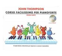 John Thompson Corso Facilissimo di Pianoforte Parte Prima Con CD