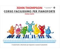Corso Facilissimo Per Pianoforte: Prima Parte. In Italiano