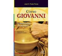 Corso Giovanni. La formazione dei discepoli. Guida. Ediz. illustrata