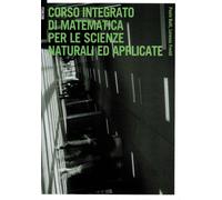 Corso integrato di matematica per le scienze naturali ed applicate. Con CD...