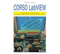 Corso LabVIEW. Per gli istituti tecnici e professionali. Corredato da progetti p