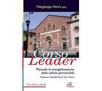 Corso leader. Manuale di evangelizzazione delle cellule parrocchiali