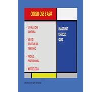Corso OSS e ASA. Riassunti, esercizi, quiz