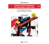 Corso professionale di chitarra jazz/pop. Con Audio in download. Vol. 1: Studi melodici e armonici. Scale, triadi melodiche e armoniche