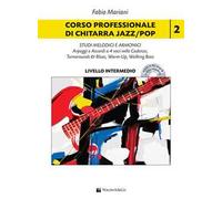 Corso professionale di chitarra jazz/pop. Con CD-Audio. Con File audio per il download. Vol. 2: Studi melodici e armonici. Arpeggi e accordi a 4 voci nelle cadenze. Turnarounds & Blues, Warm-Up, ...