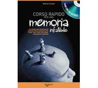 Corso rapido per sviluppare una memoria infallibile. Con CD Audio