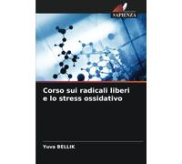 Corso sui radicali liberi e lo stress ossidativo