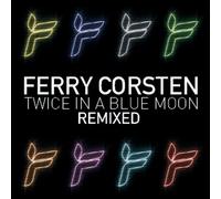 Corsten, Ferry - Twice In A Blue Moon Remixed