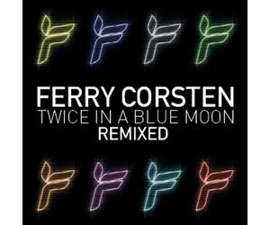 Corsten, Ferry - Twice In A Blue Moon Remixed