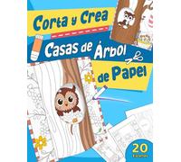 Corta y Crea Casas de Árbol de Papel: Páginas para Colorear y Armar Escenas de Animales, Aves y Bosques con Efectos 3D - Manualidades Divertidas para Niños de 4 a 8 Años