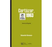 Cortázar, 1963. Acerca de Rayuela.