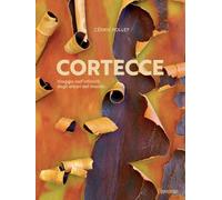 CORTECCE. VIAGGIO NELL'INTIMITA' DEGLI ALBERI DEL MONDO - POLLET CEDRIC -