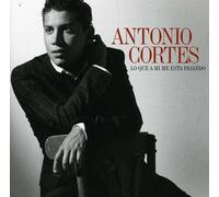 Cortes, Antonio - Lo Que A Mi Me Esta Pasando
