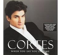 Cortes - When You Say You Love Me [CD]