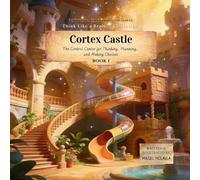 Cortex Castle: Meet the Team Inside Your Head: 1