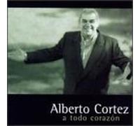 Cortez, Alberto - A Todo Corazon