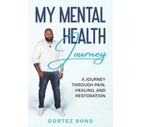 Cortez Bond My Mental Health Journey (Tascabile)