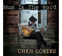 Cortez, Chris - Mum Is The Word