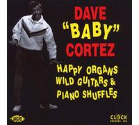 Dave 'Baby' Cortez Happy Organs, Wild Guitars & Piano Shuffles (CD) Album