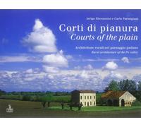 Corti di pianura. Architetture rurali nel paesaggio padano