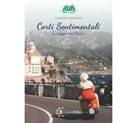 Corti sentimentali. In viaggio per l'Italia