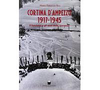 Cortina d'Ampezzo 1917-1945