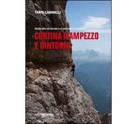 Cortina d'Ampezzo e dintorni. Guida alle vie ferrate e ai percorsi in cengia